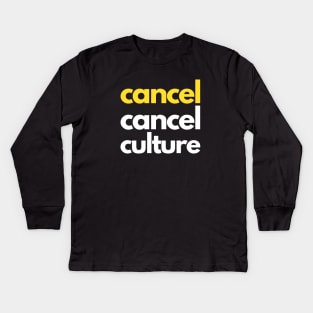 Cancel Cancel Culture Kids Long Sleeve T-Shirt